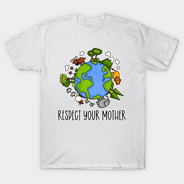 Respect Your Mother T-Shirt by Corrie Kuipers